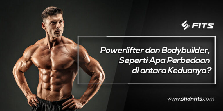 FITS-Powerlifter-dan-Bodybuilder-Seperti-Apa-Perbedaan-di-antara-Keduanya-Cover