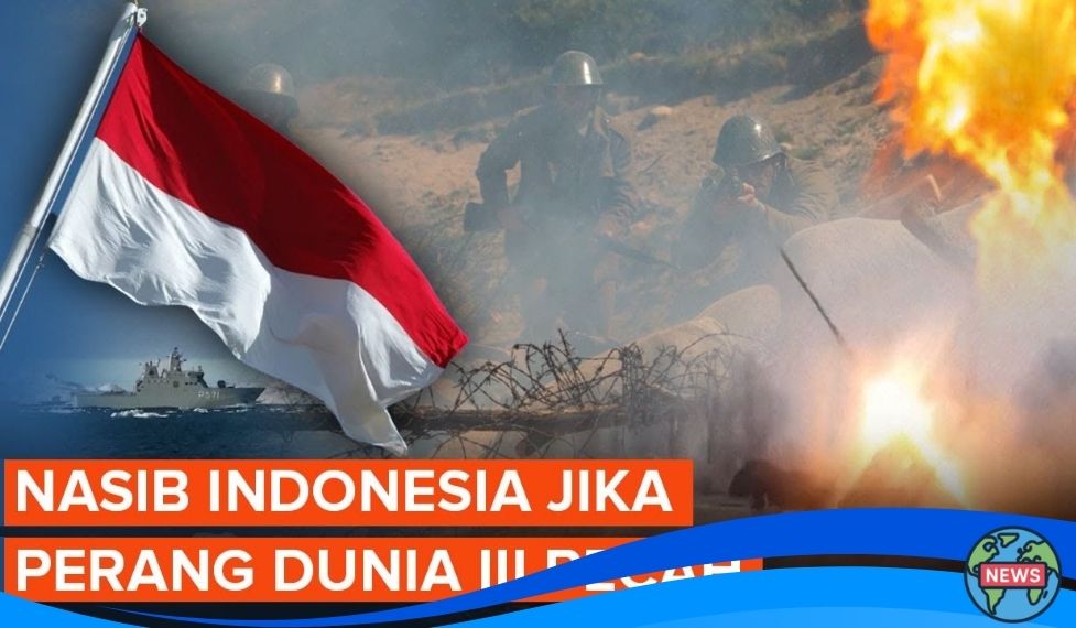 Kerawanan Indonesia Jika Perang Dunia III Pecah